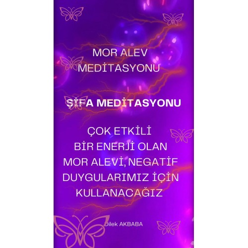DİLEK AKBABA MOR ALEV MEDİTASYONU