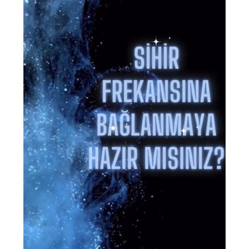 SİHİR FREKANSINA BAĞLAN