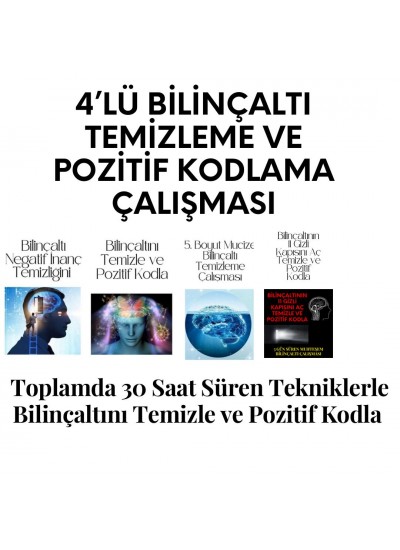 4 BİLİNÇALTI ÇALIŞMASI BİRLİKTE...