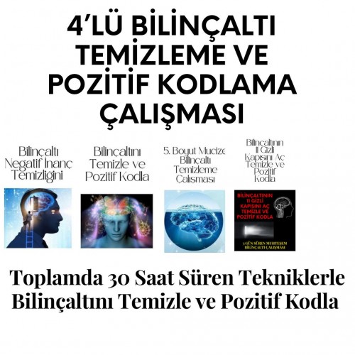 4 BİLİNÇALTI ÇALIŞMASI BİRLİKTE...