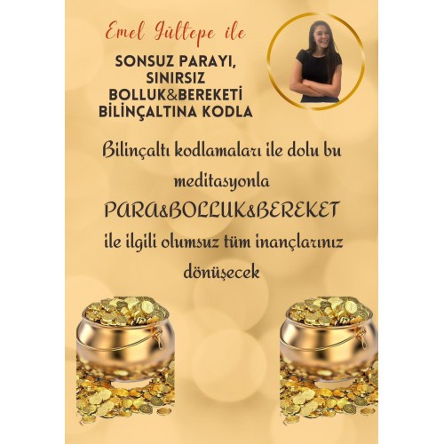 EMEL GÜLTEPE İLE SONSUZ PARA, SINIRSIZ BOLLUK & BEREKET MEDİTASYONU
