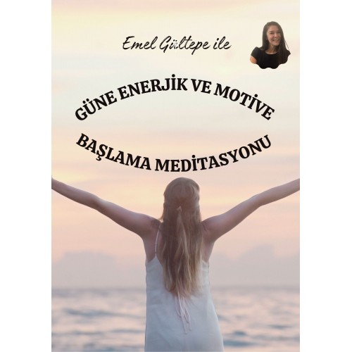 EMEL GÜLTEPE İLE 3 MEDİTASYON BİRLİKTE...