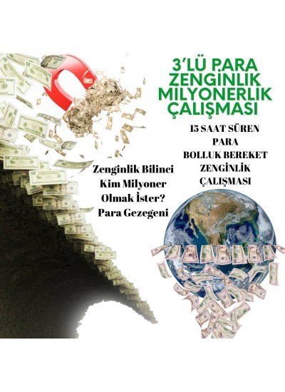3'LÜ ZENGİNLİK BİLİNCİ,MİLYONER VE PARA GEZEGENİ ÇALIŞMALARI 