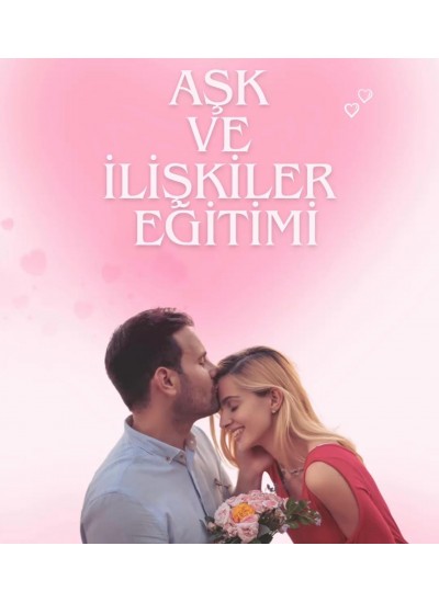 AŞK VE İLİŞKİLER ÇALIŞMASI