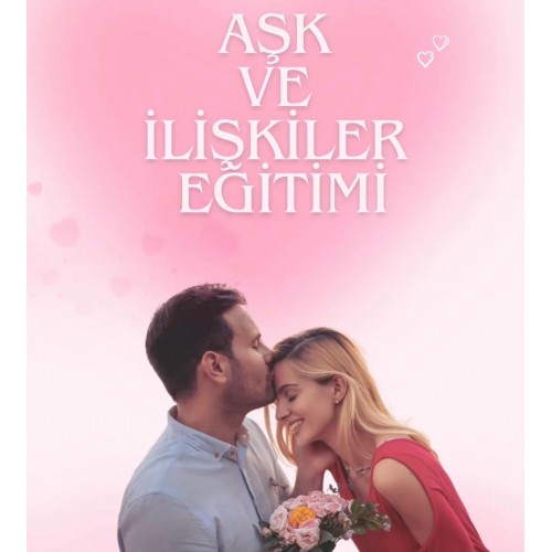 AŞK VE İLİŞKİLER ÇALIŞMASI