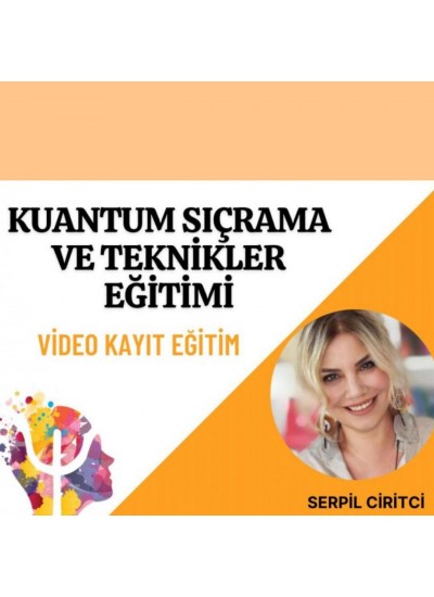 KUANTUM SIÇRAMA VE TEKNİKLER EĞİTİMİ (HAZIR KAYIT) 