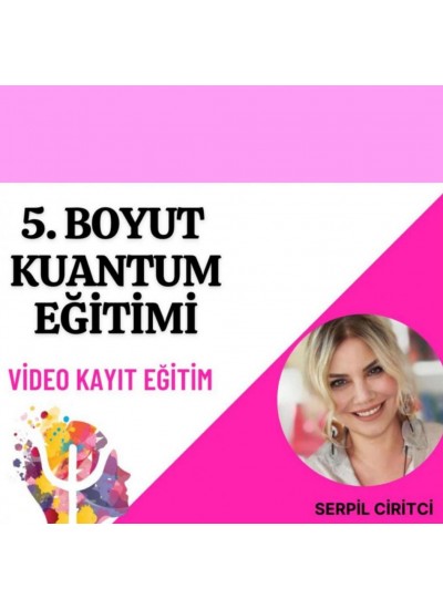 5. BOYUT KUANTUM EĞİTİMİ (HAZIR KAYIT)