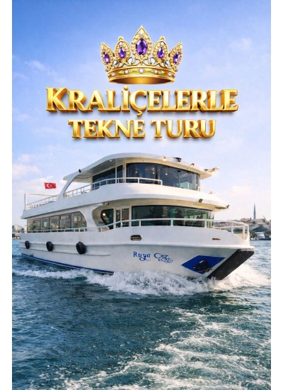 KRALİÇELERLE BOĞAZ KEYFİ (10 MAYIS PAZAR)