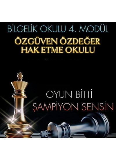 ÖZ GÜVEN ÖZDEĞER HAK ETME OKULU 4. MODÜL (HAZIR KAYIT)