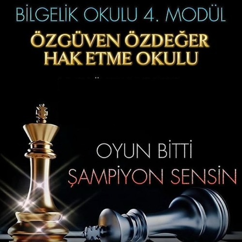 ÖZ GÜVEN ÖZDEĞER HAK ETME OKULU 4. MODÜL (HAZIR KAYIT)