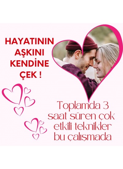 HAYATININ AŞKINI KENDİNE ÇEK...