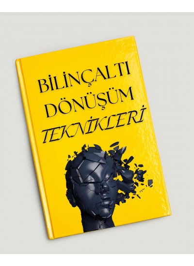 BİLİNÇALTI DÖNÜŞÜM TEKNİKLERİ E-KİTABI (FİZİKİ KİTAP DEĞİLDİR)