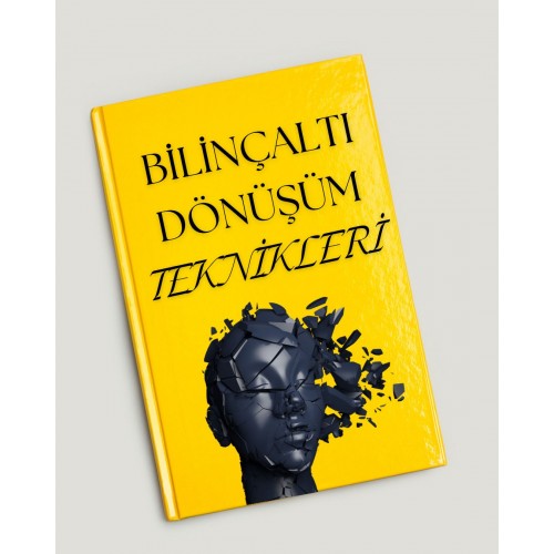 BİLİNÇALTI DÖNÜŞÜM TEKNİKLERİ E-KİTABI (FİZİKİ KİTAP DEĞİLDİR)