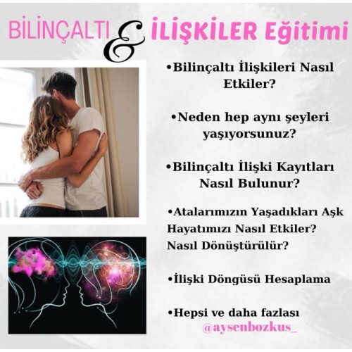 AYŞEN BOZKUŞ BİLİNÇALTI VE İLİŞKİLER EĞİTİMİ