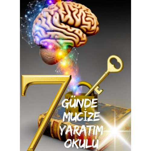 7 GÜNDE MUCİZE YARATIM OKULU