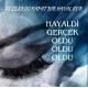 HAYALDİ GERÇEK OLDU OLDU OLDU...
